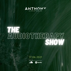 The Audiotherapy Show - 17.06.2021 (House, Deep House, Tech House & Afro House Mix)