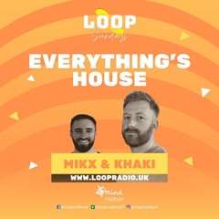 #009 Everything's House LOOP Radio Show - 17th April