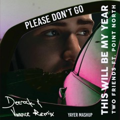This Will Be My Year, So Please Don't Go Mashup (Mike Posner X Two Friends, Deerock & VAANCE)
