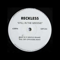 Reckless - Still In The Groove (Def Offenders Remix)