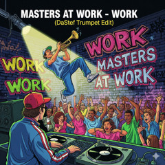 Masters At Work - Work ( DaStef Trumpet Edit) F/Dl