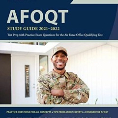 GET [EPUB KINDLE PDF EBOOK] AFOQT Study Guide 2021-2022: Test Prep with Practice Exam