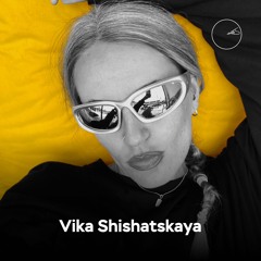 Vika Shishatskaya - Stories Podcast 17 - Trippy Pleasure