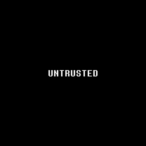 *UNTRUSTED