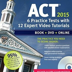 [ACCESS] EBOOK EPUB KINDLE PDF Kaplan ACT 2015 6 Practice Tests with 12 Expert Video