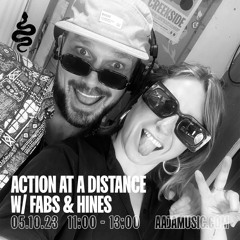 Action at a Distance w/ Fabs & Hines - Aaja Channel 1 - 05 10 23