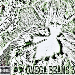 Omega Beams 3 (prod. bladed)