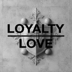 Loyalty Over Love