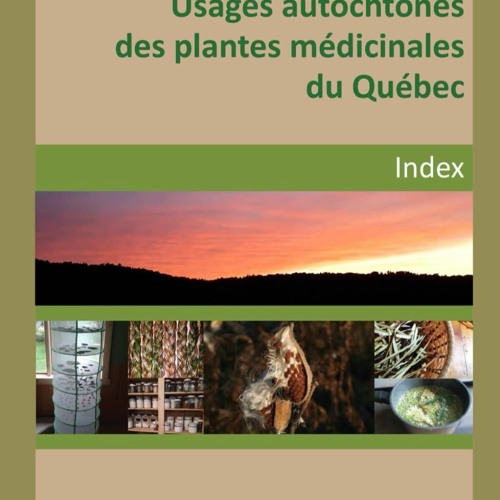 PDF✔ Read❤ USAGES AUTOCHTONES DES PLANTES M?DICINALES DU QU?BEC: INDEX (base / a