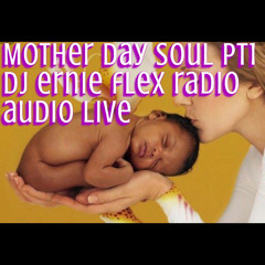 MOTHERS DAY SOUL PT1 JAMAICA STYLE 2022 DJ ERNIE FLEX