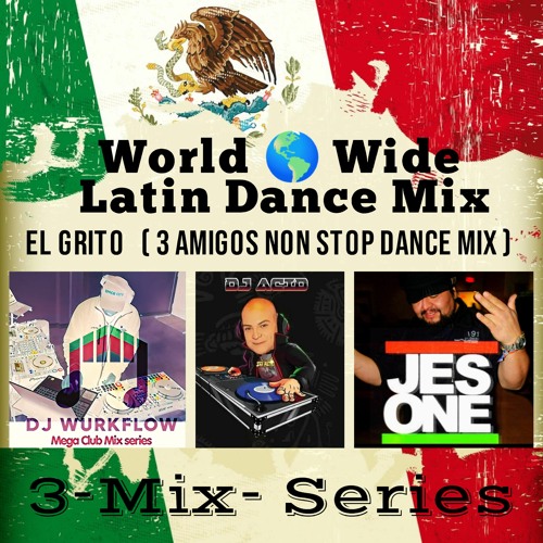 El Grito Non stop Dance Mix !!!  - DJ JES ONE