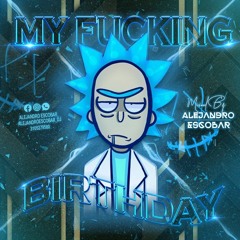 MY FUCKING BIRTHDAY MIXED BY ALEJANDRO ESCOBAR DJ