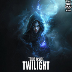 ToXic Inside - Twilight