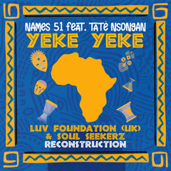 YEKE YEKE (Luv Foundation (Uk) & Soul Seekerz Extended Reconstruction) [feat. Tatè Nsongan]
