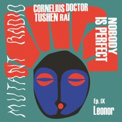 Nobody Is Perfect #9  w. Leonor (Tom Tom Disco / Mexico) [26.06.2021]