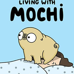 View PDF 🧡 Living With Mochi by  Gemma Gené [EBOOK EPUB KINDLE PDF]