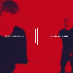 Zeitlos Mixes_02 || Mistake Made