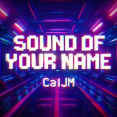 SOUND OF YOUR NAME