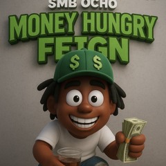 Money Hungry Feign