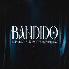 Emanero, FMK, Rusherking - BANDIDO (feat. Estani)