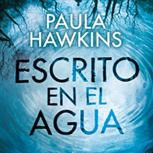 [Read] PDF 🧡 Escrito en el agua (Planeta Internacional) (Spanish Edition) by  Paula