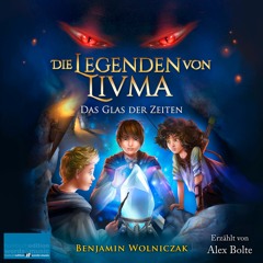 Aus dem Hörbuch: "Die Legenden von Livma" von Benjamin Wolnicak