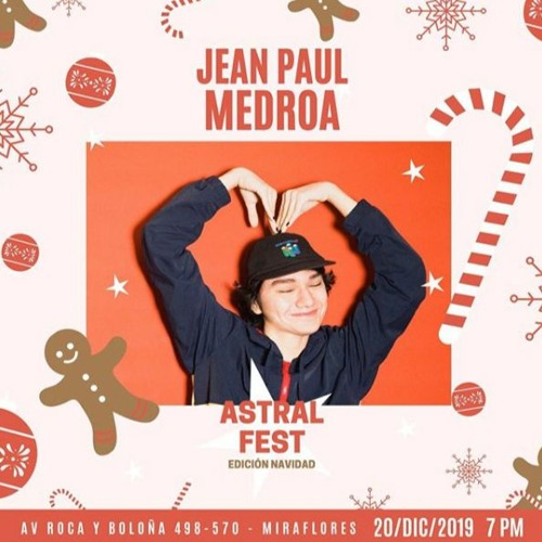 Jean Paul Medroa - Niñas buenas (Astral Fest)