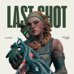 VALORANT - Last Shot (ft. templuv & 347aidan) (Jinx FTRE Remix)