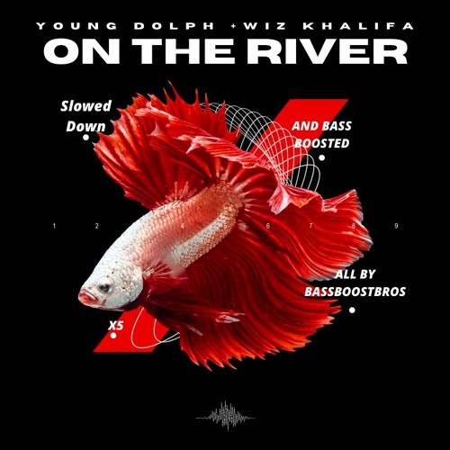 Young Dolph Ft Wiz Khalifa On The River Stream Young Dolph On The River Audio Ft Wiz Khalifa [Slowed Down