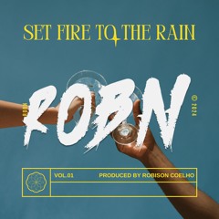 Set Fire To The Rain - Adele (ROBN Remix Afrohouse)