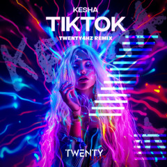 Kesha - TiK ToK (Twenty4HZ Remix)