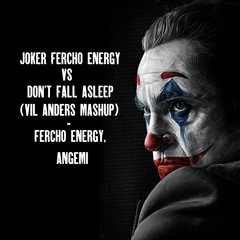 Joker Fercho Energy vs Don't Fall Asleep (Vil Anders Mashup)[Halloween Intro]