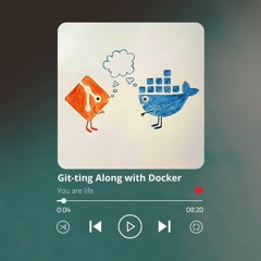 Git-ting Along with Docker