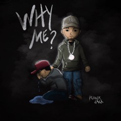 WHY ME?