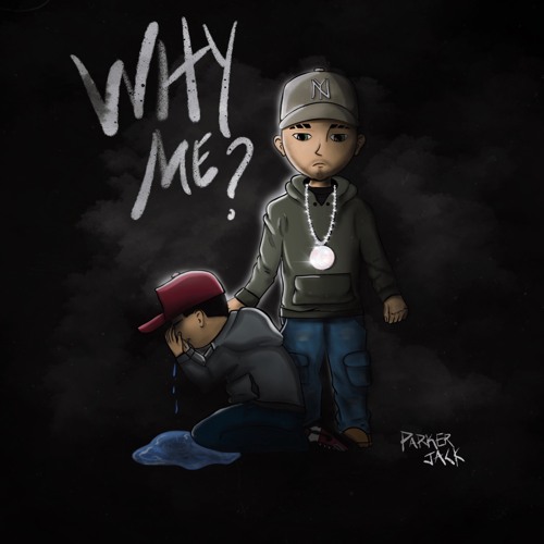 WHY ME?