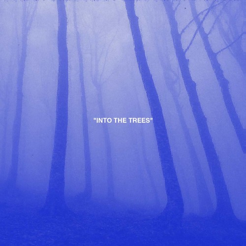 INTO THE TREES