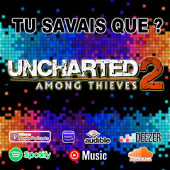 Tu savais que Uncharted 2