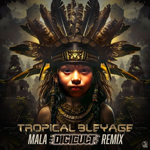 Tropical Bleyage - Mala (DigiCult Remix)