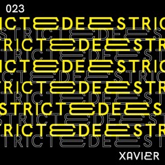 Deestricted Network Series Podcast 023 | XAVIER