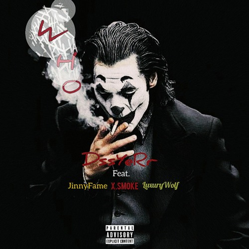 DssYeRr - Who (Feat. JinnyFame X.Smoke LuxuryWolf)