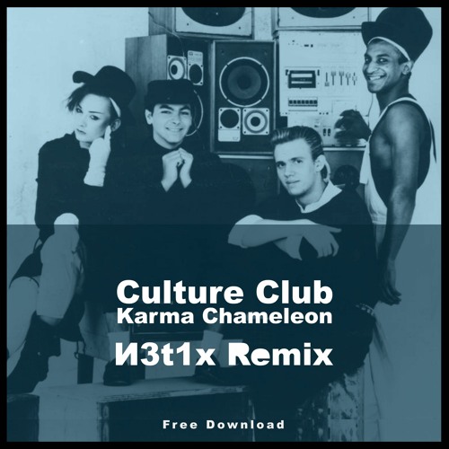 Stream Culture Club - Karma Chameleon (N3t1x Remix) - FREE