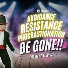 Avoidance, Resistance & Procrastination BE GONE!