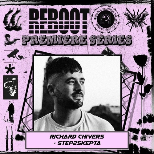 Reboot Premiere Series - Richard Chivers - STEP2SKEPTA