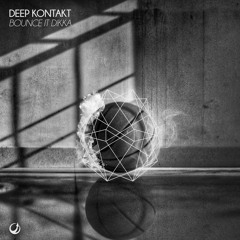 Deep Kontakt - Bounce It Dikka (OUT NOW!)