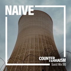 Counterterraism Guest Mix 180: Naive