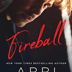 [Read] [PDF] Book Fireball (Smoke Series Book 2) BY Abbi Glines (Author)