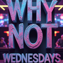 Why Not Wednesdays (C. Double34 Music, vocals)
