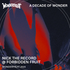 Nick The Record — Forbidden Fruit — Wonderfruit 2024