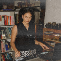 RAVE WITH CHRIST x RWC: Monét Mix