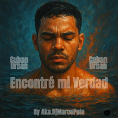 Encontré Mi Verdad (Cuba Urban - Rapeton)